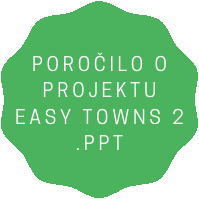Poročilo o projektu Easy towns 2