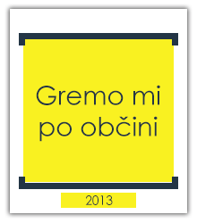 Gremo mi po občini, 2013