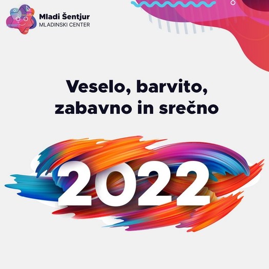 Veselo, barvito, zabavno in srečno 2022!