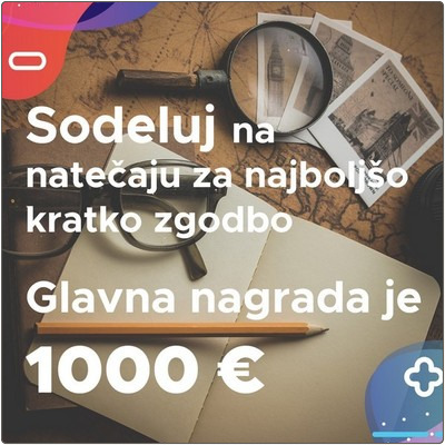 Sodeluj na natečaju za najboljšo kratko zgodbo. Glavna nagrada je 1000 evrov.